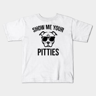 Show me your pitties Kids T-Shirt